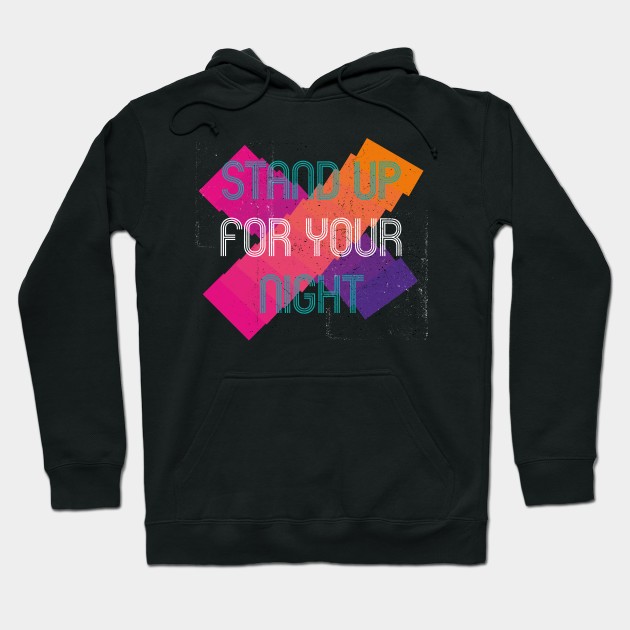 Stand up for your night Hoodie by Marco Casarin 